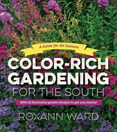 Color-Rich Gardening for the South - Ward, Roxann