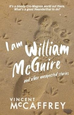 I am William McGuire: and other unexpected stories - Mccaffrey, Vincent