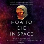 How to Die in Space Lib/E: A Journey Through Dangerous Astrophysical Phenomena