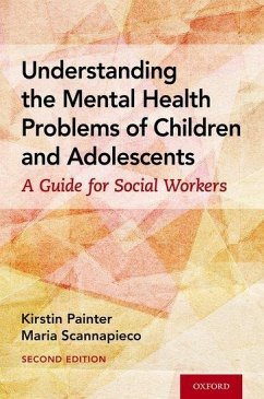Understanding the Mental Health Problems of Children and Adolescents - Painter, Kirstin; Scannapieco, Maria