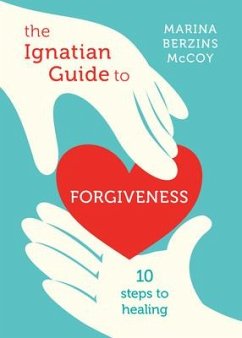 The Ignatian Guide to Forgiveness - McCoy, Marina Berzins