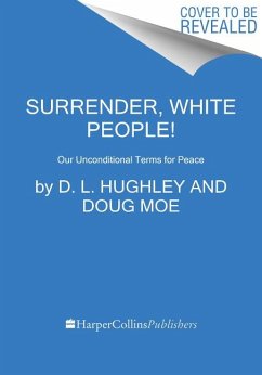 Surrender, White People! - Hughley, D. L.; Moe, Doug