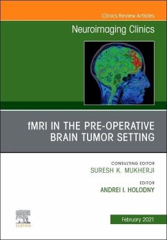 Fmri in the Pre-Operative Brain Tumor Setting, an Issue of Neuroimaging Clinics of North America