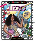 Crush and Color: Lizzo: Colorful Adventures with Your Best Girlfriend