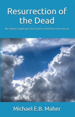 Resurrection of the Dead - Maher, Michael E. B.