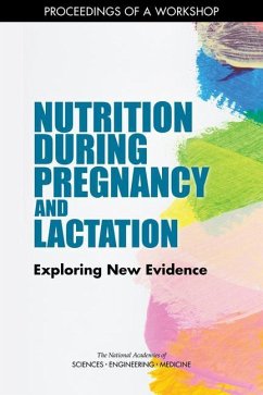 Nutrition During Pregnancy and Lactation - National Academies of Sciences Engineering and Medicine; Health And Medicine Division; Food And Nutrition Board