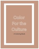 Color For The Culture: A Coloring Book