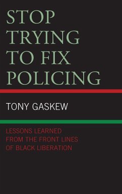 Stop Trying to Fix Policing - Gaskew, Tony
