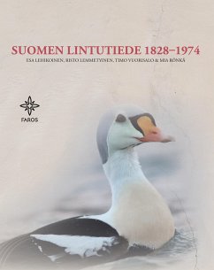 Suomen lintutiede 1828-1974 - Lehikoinen, Esa; Lemmetyinen, Risto; Vuorisalo, Timo; Rönkä, Mia