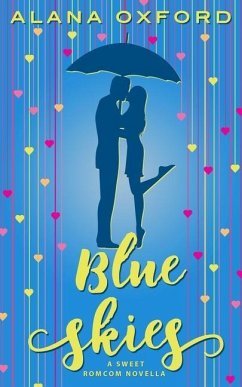 Blue Skies: A Sweet Romcom Novella - Oxford, Alana