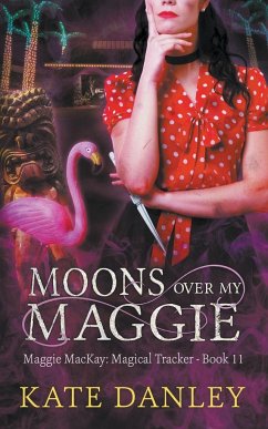 Moons Over My Maggie - Danley, Kate