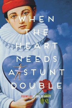 When the Heart Needs a Stunt Double - Decillis, Diane