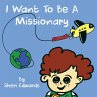 I Want To Be A Missionary - Bild 1