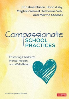 Compassionate School Practices - Mason, Christine Y. (Founder and Executive Director, Center for Educ; Asby, Dana (Director of Innovation & Research Support, Center for Ed; Wenzel, Meghan (Researcher, Center for Educational Improvement)