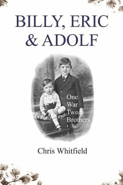 Billy, Eric & Adolf: Two Brothers, One War - Whitfield, Chris