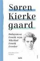 Dolayimsiz Erotik veya Müzikal Erotik Evreler - Kierkegaard, Soren