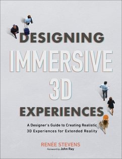 Designing Immersive 3D Experiences - Stevens, Renee