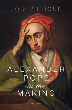 Alexander Pope in the Making - Hone, Joseph