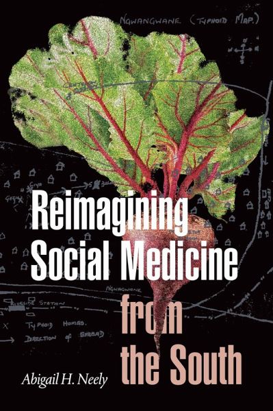 Reimagining Social Medicine from the South Reimagining Social Medicine from the South