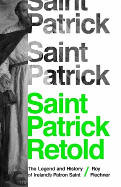 Saint Patrick Retold - Flechner, Dr. Roy