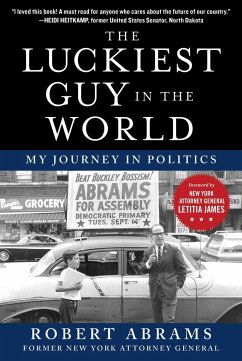 The Luckiest Guy in the World: My Journey in Politics - Abrams, Robert