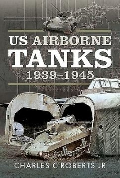 US Airborne Tanks, 1939-1945 - Jr, Charles C Roberts,
