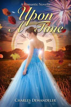 Upon A Time - A Romantic Novella by Charles Dewandeler (eBook, ePUB) - Dewandeler, Charles