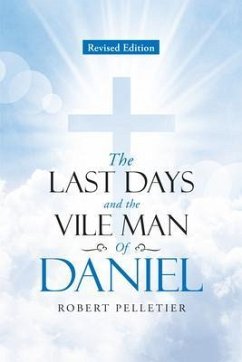 The Last Days and The Vile Man of Daniel (eBook, ePUB) - Pelletier, Robert