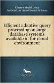 Efficient adaptive query processing on large database systems available in the cloud environment (eBook, ePUB)