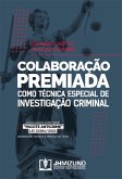 Colaboração Premiada como Técnica Especial de Investigação Criminal (eBook, ePUB)