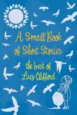 A Small Book of Short Stories - The Best of Lucy Clifford (eBook, ePUB)