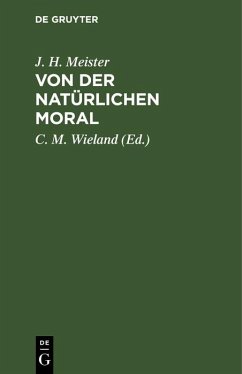 Von der natürlichen Moral (eBook, PDF) - Meister, J. H.