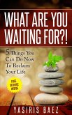 What Are You Waiting For?! (eBook, ePUB)