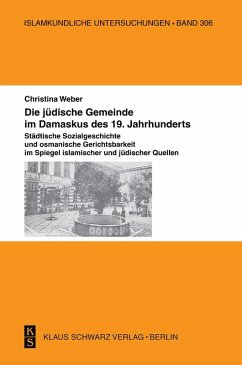 Die jüdische Gemeinde im Damaskus des 19. Jahrhunderts. (eBook, PDF) - Weber, Christina