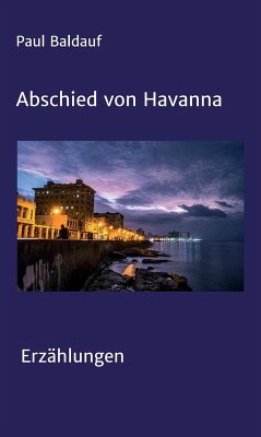 Abschied von Havanna (eBook, ePUB) - Baldauf, Paul