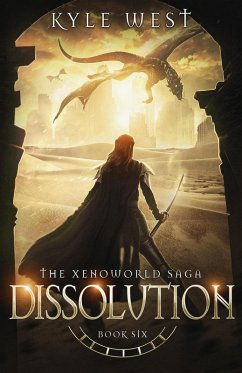 Dissolution (The Xenoworld Saga, #6) (eBook, ePUB) - West, Kyle