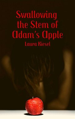 Swallowing the Stem of Adam's Apple (eBook, ePUB) - Kiesel, Laura