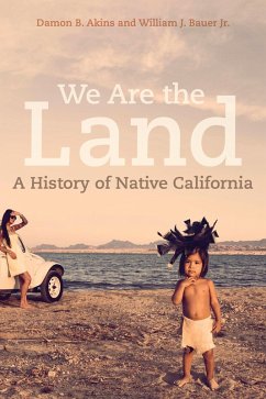 We Are the Land (eBook, ePUB) - Akins, Damon B.; Bauer, William J.