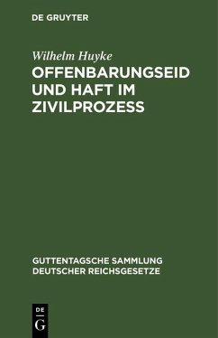 Offenbarungseid und Haft im Zivilprozeß (eBook, PDF) - Huyke, Wilhelm