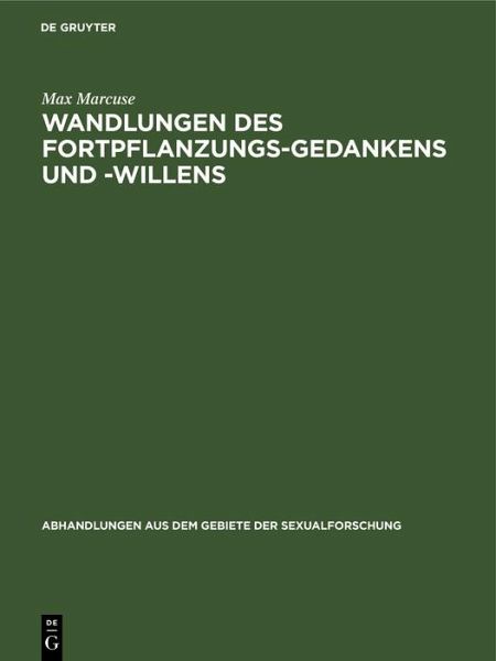 Wandlungen des Fortpflanzungs-Gedankens und -Willens (eBook, PDF) Wandlungen des Fortpflanzungs-Gedankens und -Willens (eBook, PDF)