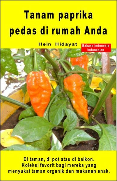 Tanam paprika pedas di rumah Anda. Di taman, di pot atau di balkon (eBook, ePUB) Tanam paprika pedas di rumah Anda. Di taman, di pot atau di balkon (eBook, ePUB)