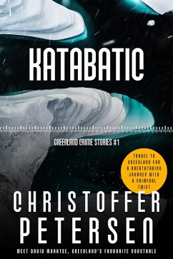 Katabatic (Constable David Maratse, #1) (eBook, ePUB) - Petersen, Christoffer Katabatic (Constable David Maratse, #1) (eBook, ePUB) - Petersen, Christoffer