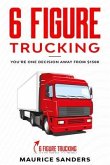 6 Figure Trucking (eBook, ePUB) 6 Figure Trucking (eBook, ePUB)
