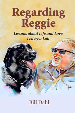 Cover Regarding Reggie - Lessons About Life and Love Led by a Lab (eBook, ePUB)
