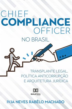 Chief Compliance Officer no Brasil (eBook, ePUB) - Machado, Ivja Neves Rabêlo