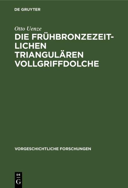 Die frühbronzezeitlichen triangulären Vollgriffdolche (eBook, PDF)