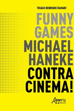 Funny Games, Michael Haneke, Contracinema! (eBook, ePUB) - Ramari, Thiago Henrique