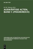 Auswärtige Acten, Band 1: (Frankreich) (eBook, PDF)