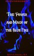 The Power and Magic of the Blue Fire... - Bild 1