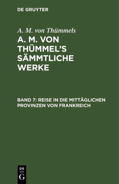 Reise in die mittäglichen Provinzen von Frankreich (eBook, PDF) - Thümmels, A. M. von